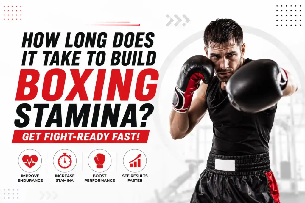 How Long Does It Take to Build Boxing Stamina Get Fight-Ready Fast!